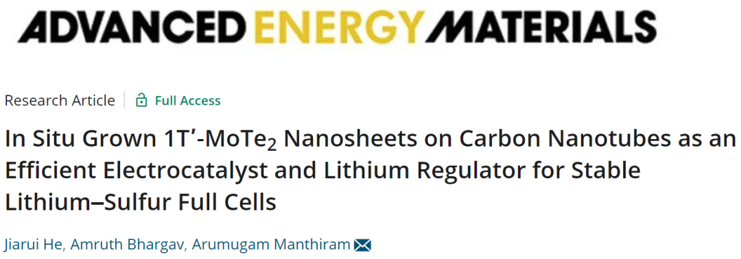 Arumugam Manthiram教授AEM: MoTe2-CNT作为锂硫电池的双功能电催化剂