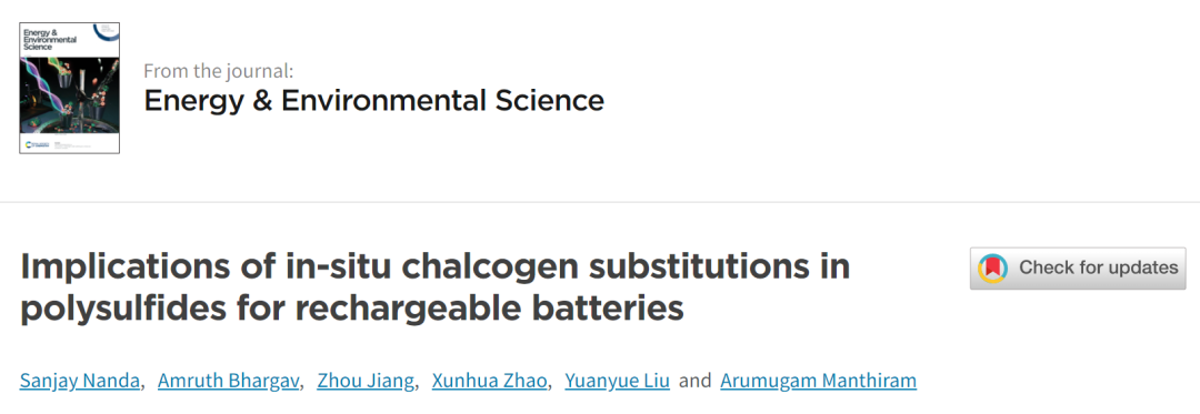 Arumugam Manthiram最新EES: 揭示可充电电池中硫属元素原位取代多硫化物的影响