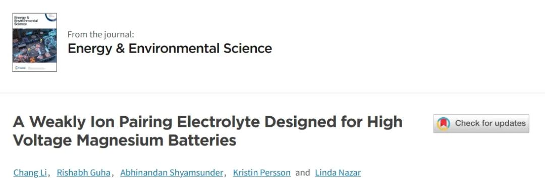 Linda F. Nazar教授EES：专为高压镁电池设计的弱离子配对电解质